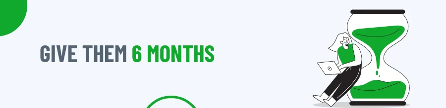 6 Months