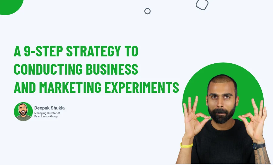 A 9-Step Strategy To Conducting Business and Marketing Experiments