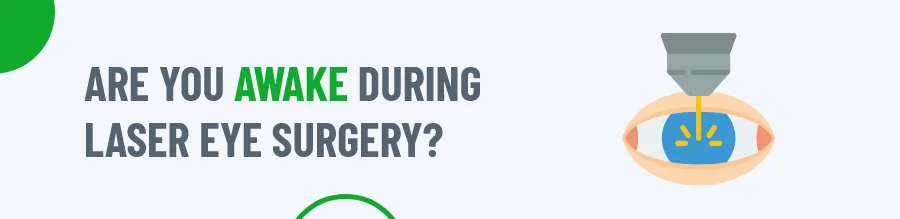 Awake During Laser Eye Surgery