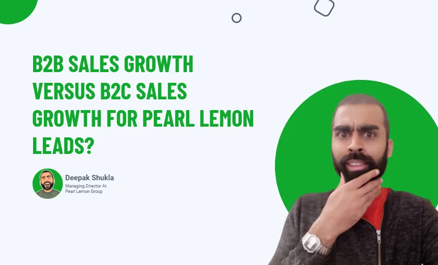 B2B Sales Growth Versus B2C Sales Growth For Pearl Lemon Leads?