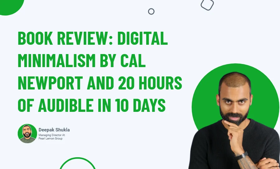 Book Review: Digital Minimalism by Cal Newport & 20 Hours of Audible In 10 Days