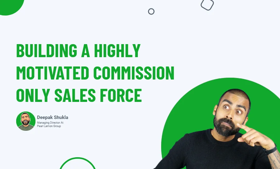 Building a Highly Motivated Commission Only Sales Force