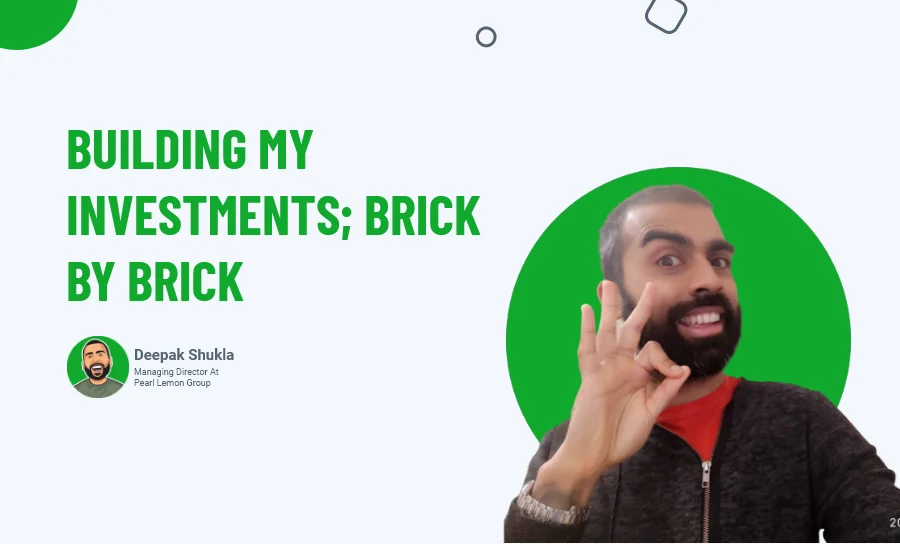 Building My Investments; Brick By Brick