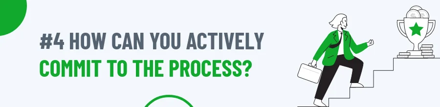 Commit to the process