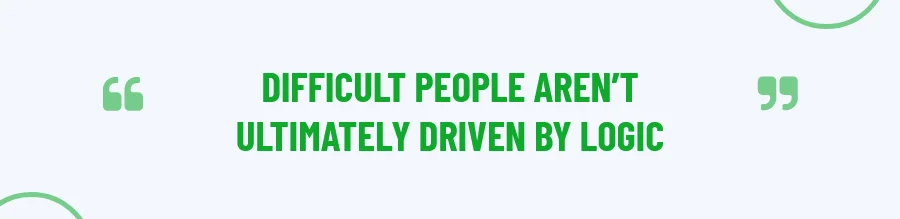 Difficult People Aren't Logic