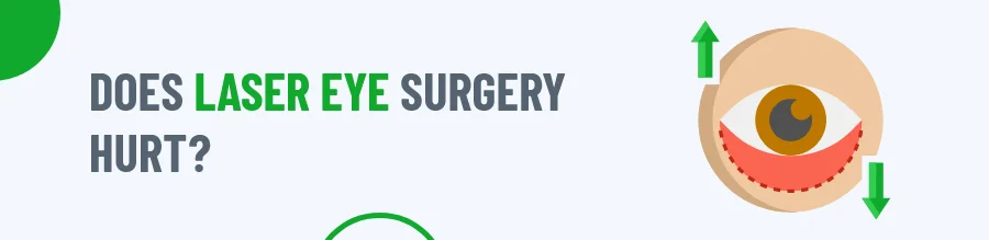 Does Laser Eye Surgery Hurt?