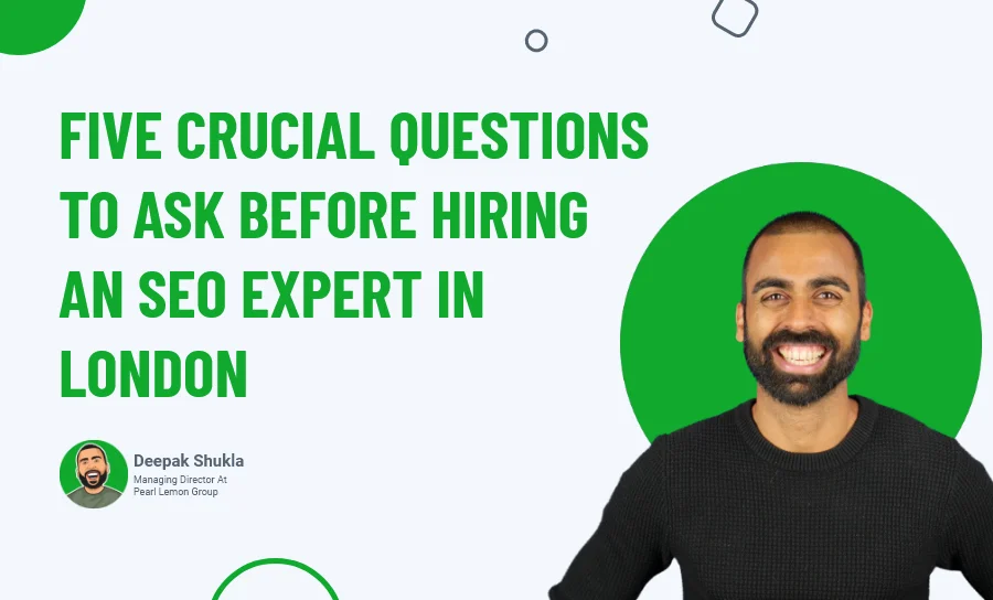 Five Crucial Questions to Ask Before Hiring an SEO Expert in London
