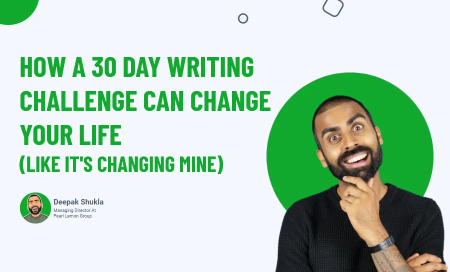 How A 30 Day Writing Challenge Can Change Your Life (Like it's changing mine)
