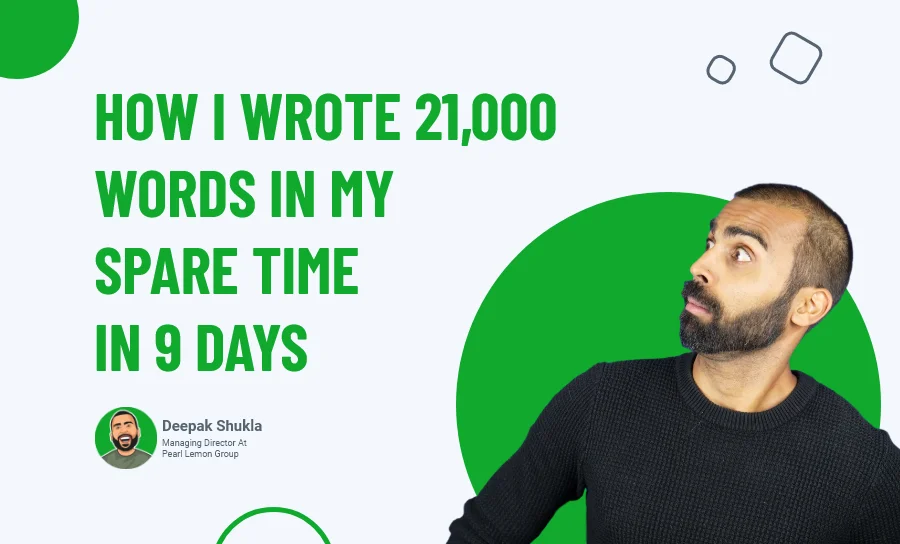 How I Wrote 21,000 Words in My Spare Time in 9 Days?