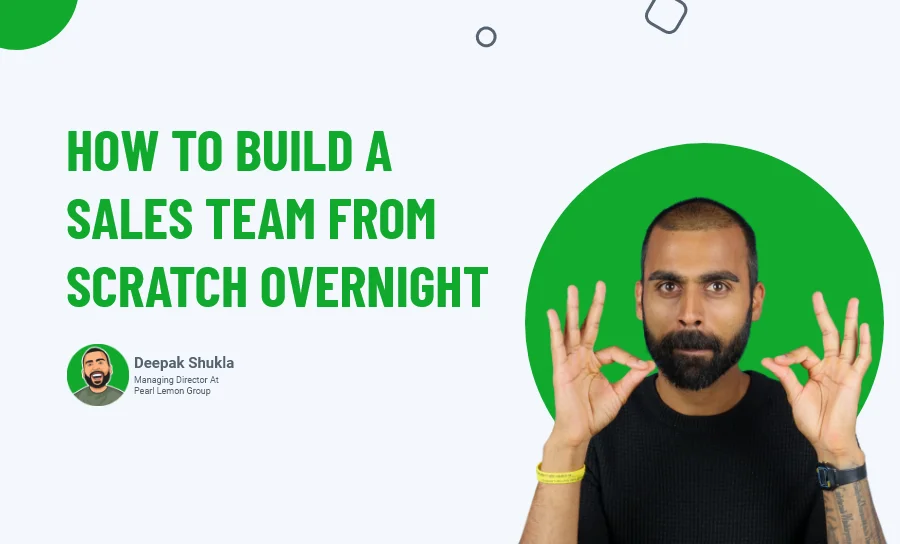 How To Build A Sales Team From Scratch Overnight