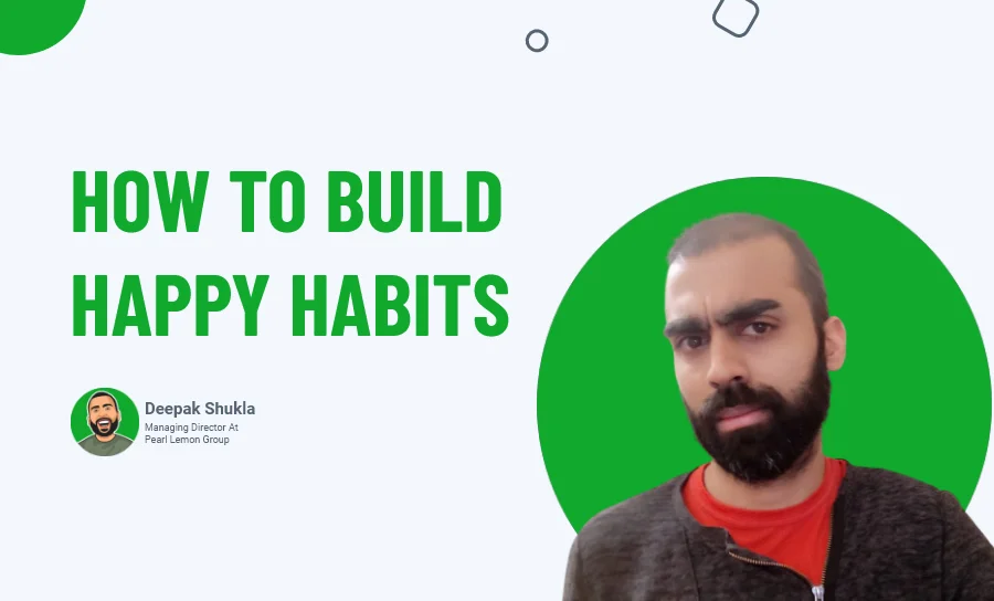 How To Build Happy Habits