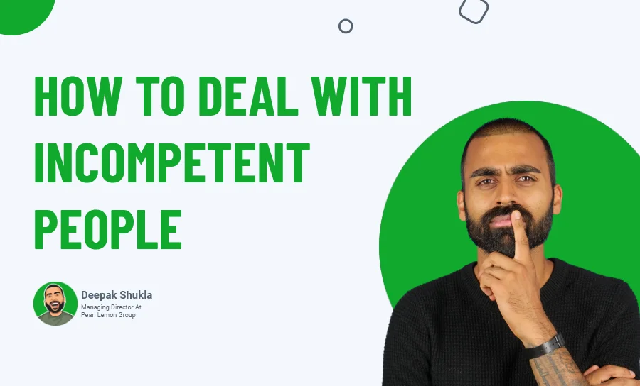 How To Deal With Incompetent People