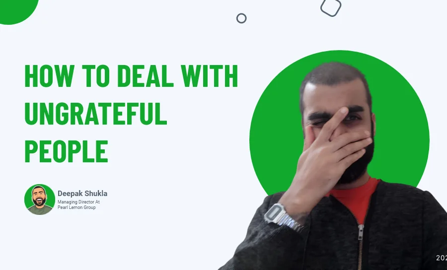 How To Deal With Ungrateful People