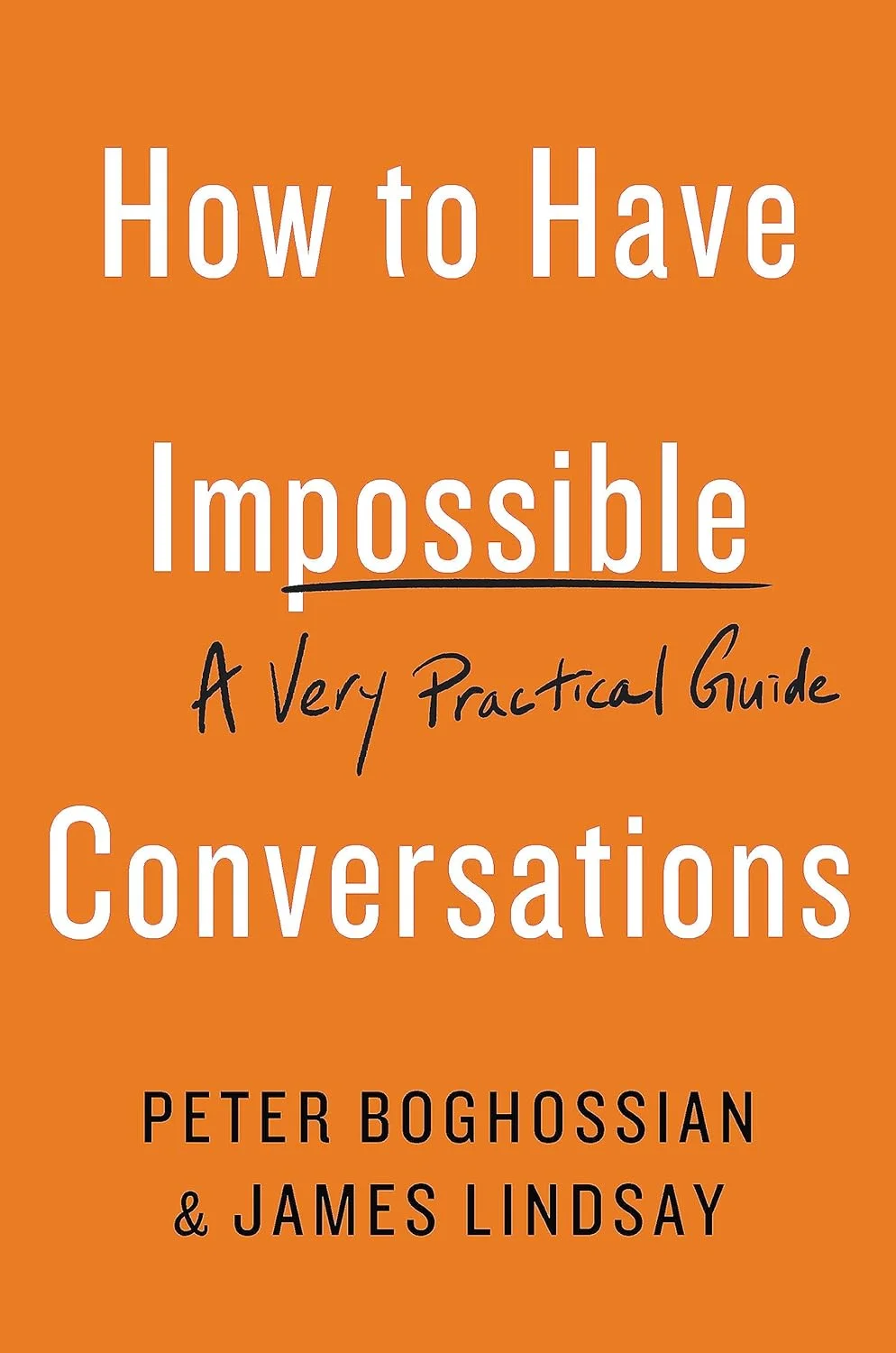 How to Have Impossible Conversations How to Have Impossible Conversations