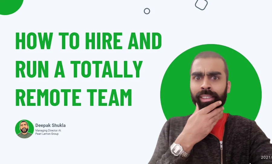 How To Hire And Run A Totally Remote Team