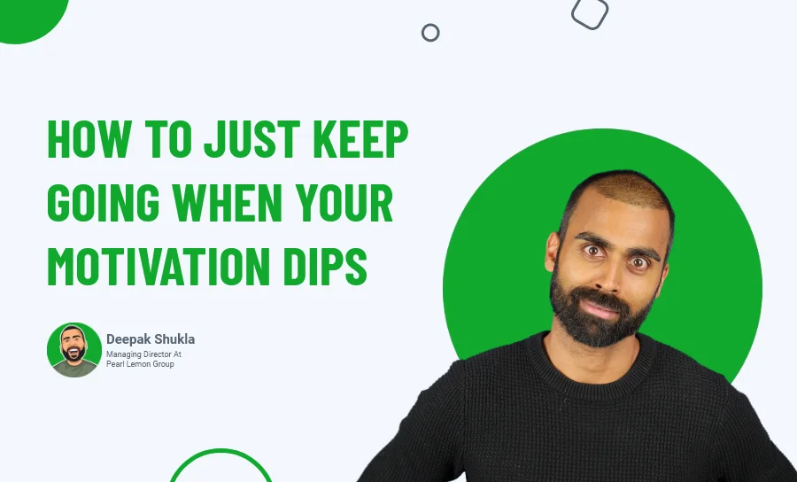 How To Just Keep Going When Your Motivation Dips