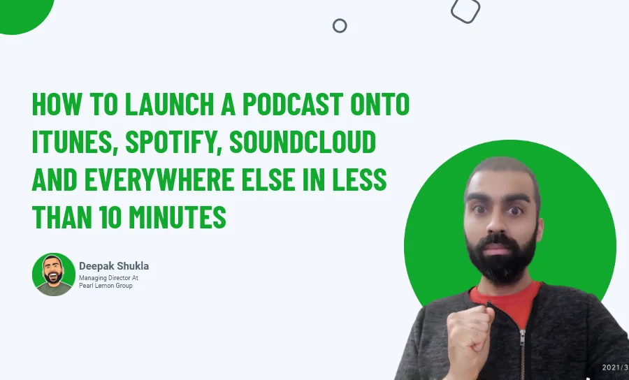 How To Launch A Podcast Onto Itunes, Spotify, Soundcloud and Everywhere Else In Less Than 10 Minutes