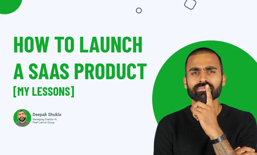 How To Launch A SaaS Product [My Lessons]