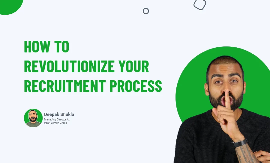 How To Revolutionize Your Recruitment Process