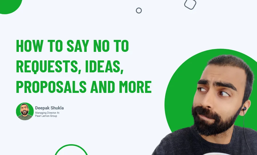 How to Say No to Requests, Ideas, Proposals & More?
