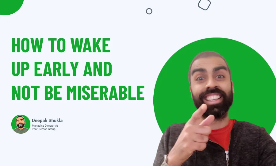 How to Wake Up Early and Not Be Miserable?