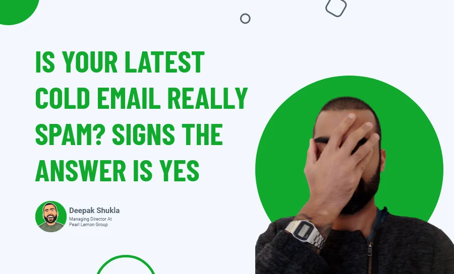 Is Your Latest Cold Email Really Spam? Signs the Answer is Yes