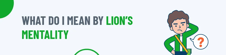 Lion’s Mentality