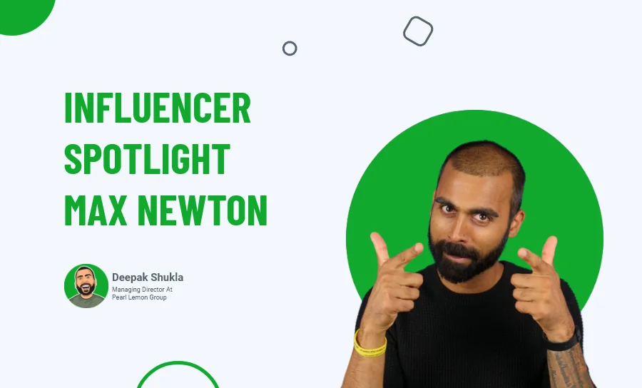Max Newton Business Developer (Influencer Spotlight)