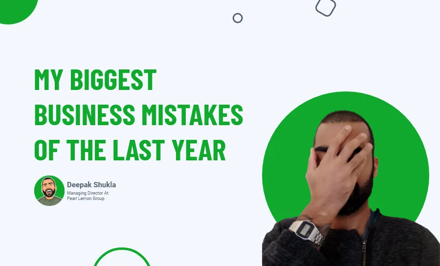 My Biggest Business Mistakes of the Last Year