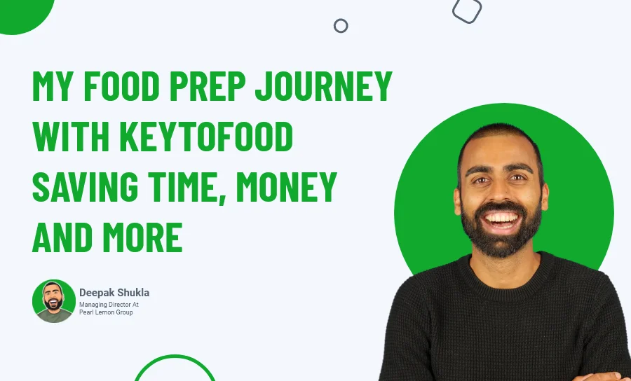 My Food Prep Journey With KeyToFood