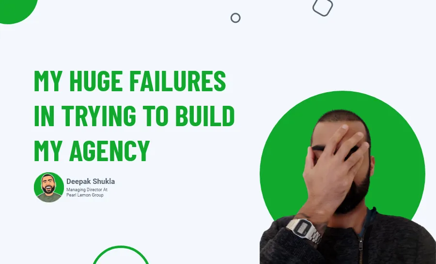 My Huge Failures in Trying to Build My Agency