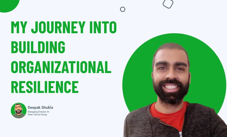 My Journey Into Building Organizational Resilience