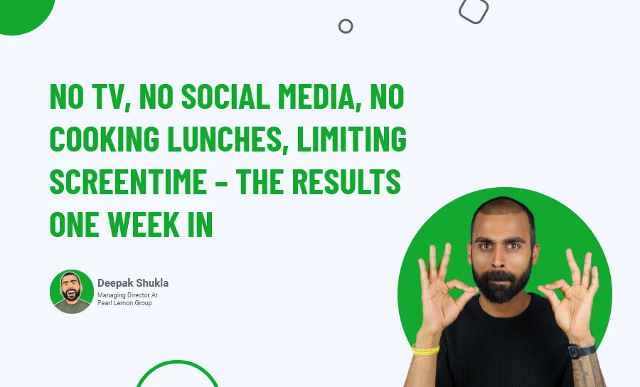 No TV, No Social Media, No Cooking Lunches, Limiting Screentime - the Results One Week in