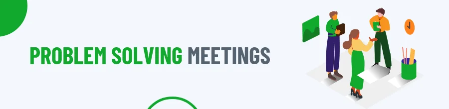 Problem Solving Meetings