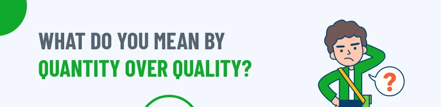 Quantity over quality