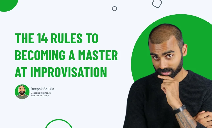 The 14 Rules To Becoming A Master At Improvisation In Business