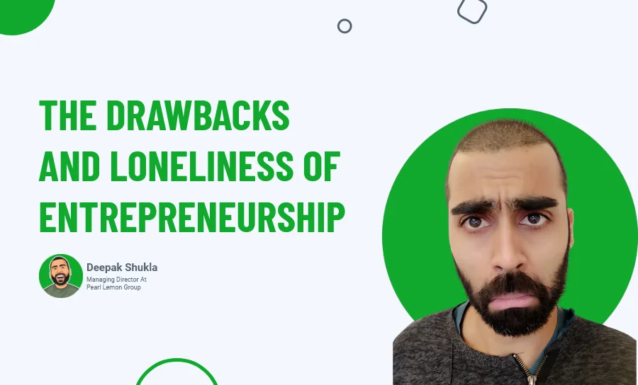 The Drawbacks & Loneliness of Entrepreneurship