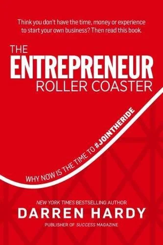 The Entrepreneur Roller Coaster: Why Now Is the Time to #Join the Ride 