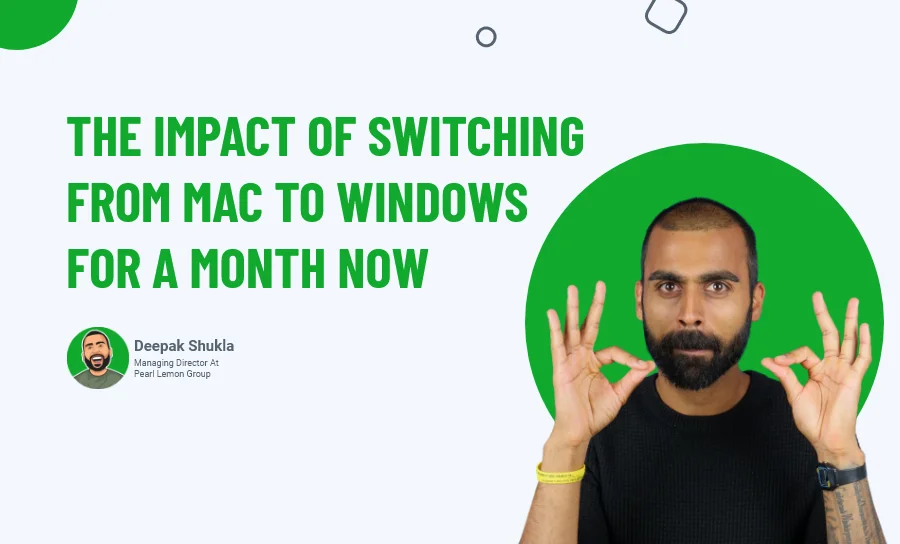 The Impact Of Switching From Mac To Windows For A Month Now