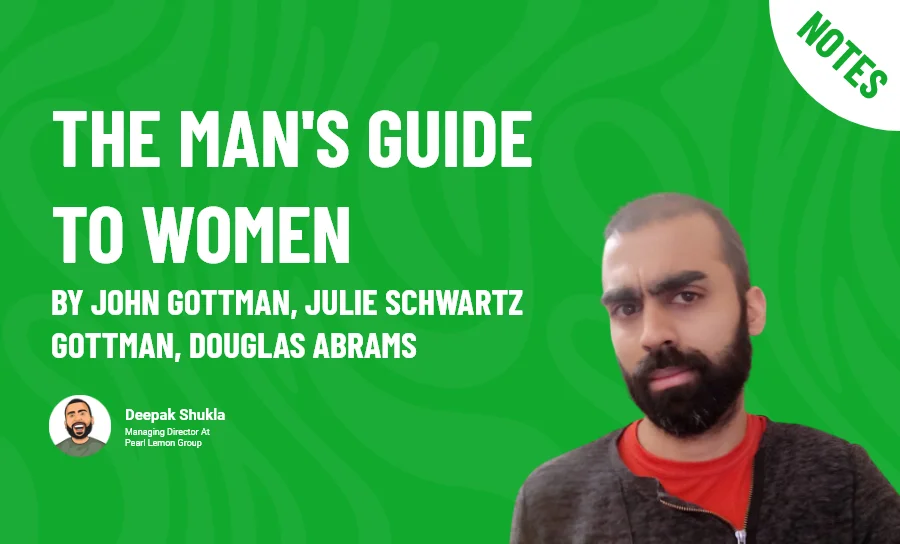 The Man's Guide to Women By John Gottman, Julie Schwartz Gottman, Douglas Abrams - Notes