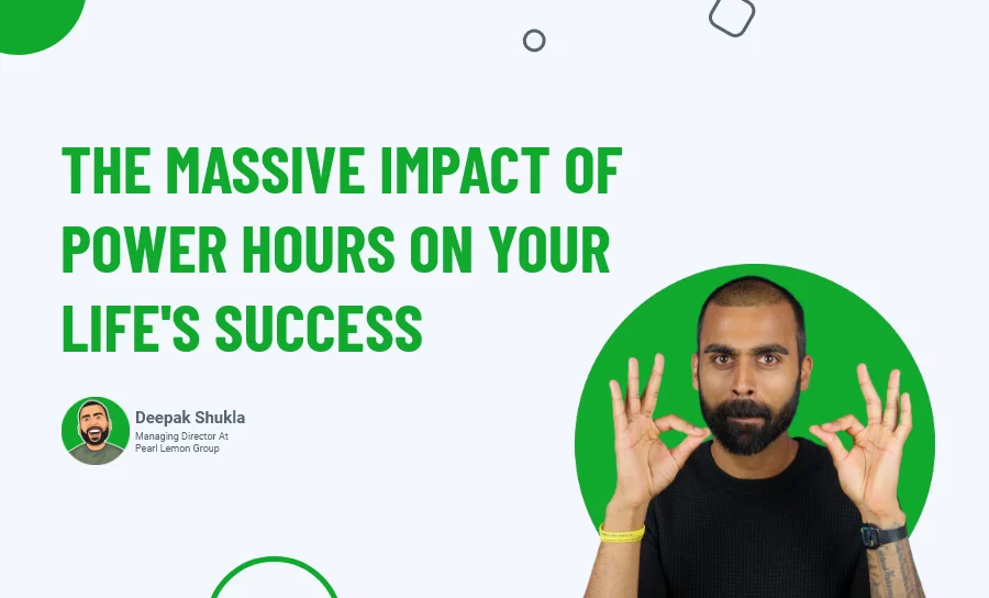 The Massive Impact Of Power Hours On Your Life's Success