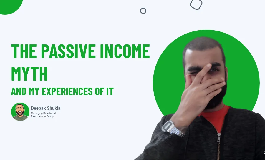 The Passive Income Myth & My Experiences of It