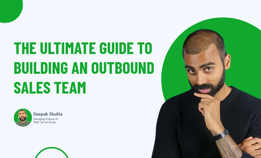 The Ultimate Guide to Building an Outbound Sales Team
