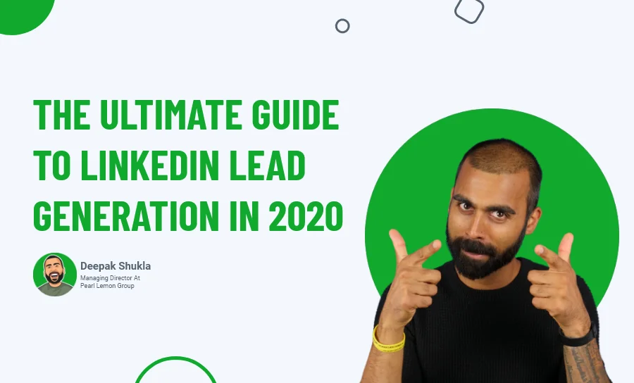 The Ultimate Guide to LinkedIn Lead Generation in 2020