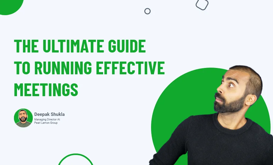 The Ultimate Guide To Running Effective Meetings
