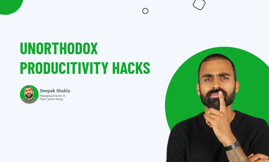 Unorthodox Productivity Hacks