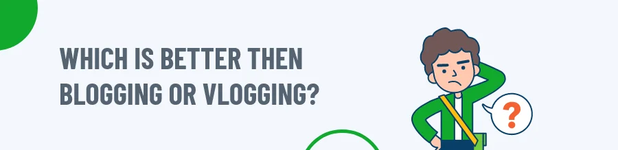 Which-is-better-blog-or-vlog