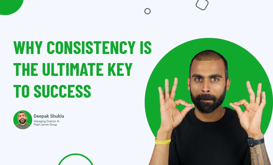 Why Consistency Is The Ultimate Key To Success [and how to use it]