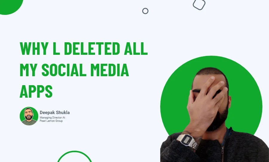 Why I Deleted All My Social Media Apps?
