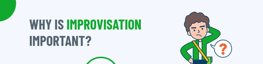 Why improvisation imp